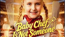 Baby Chef Is Not Someone To Mess With- Full Movie English Sub
