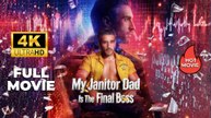 My Janitor Dad Is the Final Boss | Full Movie 2026