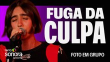 Foto em Grupo – Fuga da Culpa | Sonora Apresenta