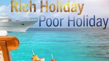 Rich Holiday Poor Holiday - Season 5 - Episode 01