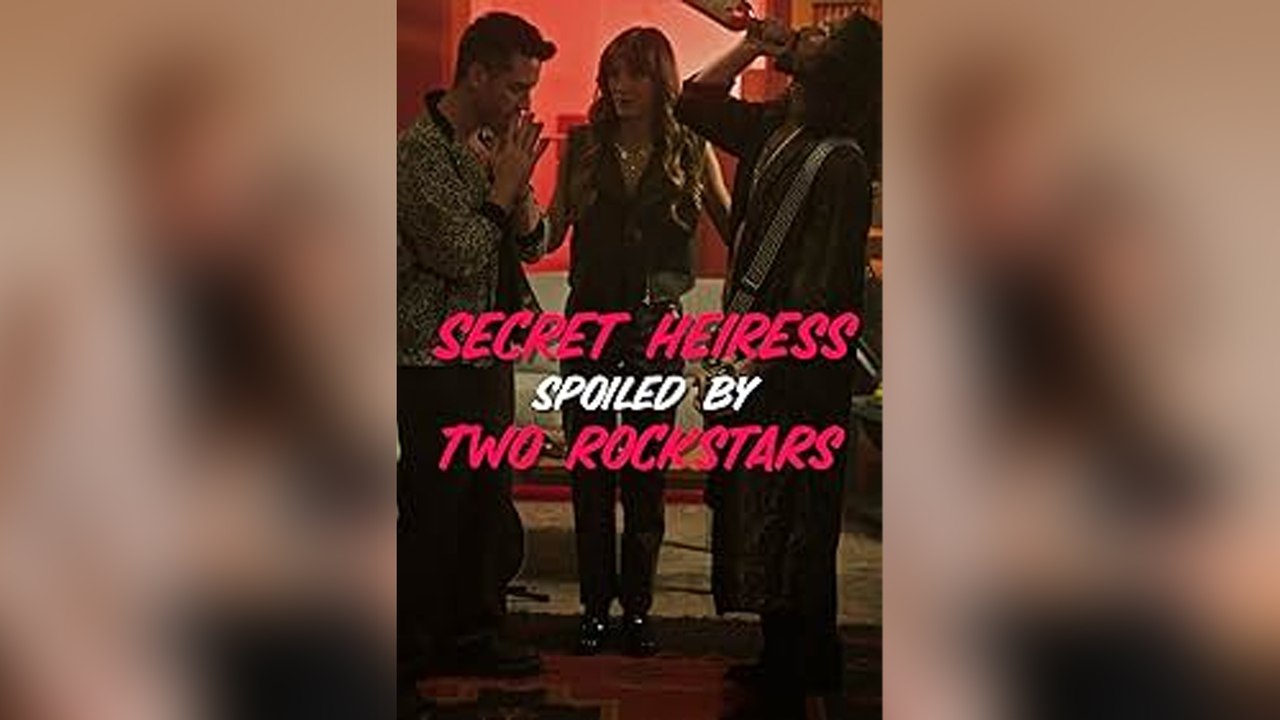 Secret Heiress Spoiled By Two Rockstars