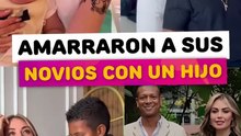 Famosas que pensaron que amarrarían a sus novios con un hijo