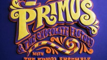 Primus: Primus & the Chocolate Factory with the Fungi Ensemble (2014)