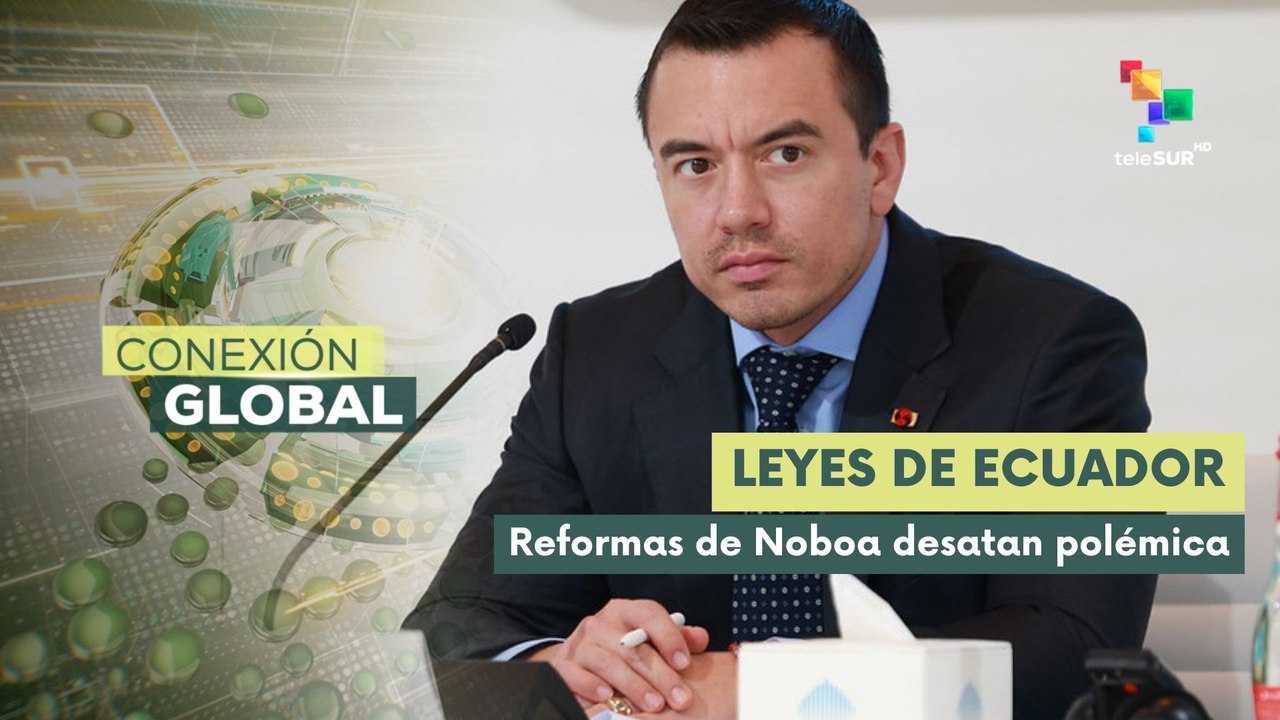 Gobierno de Noboa enfrenta ola de demandas por leyes económicas en Ecuador