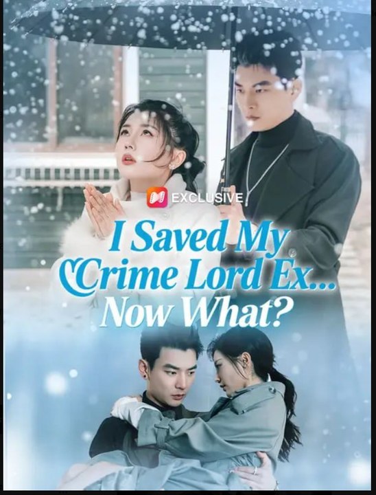 I Saved My Crime Lord Ex Now What - Dramma Movie (2026) | Eng Sub