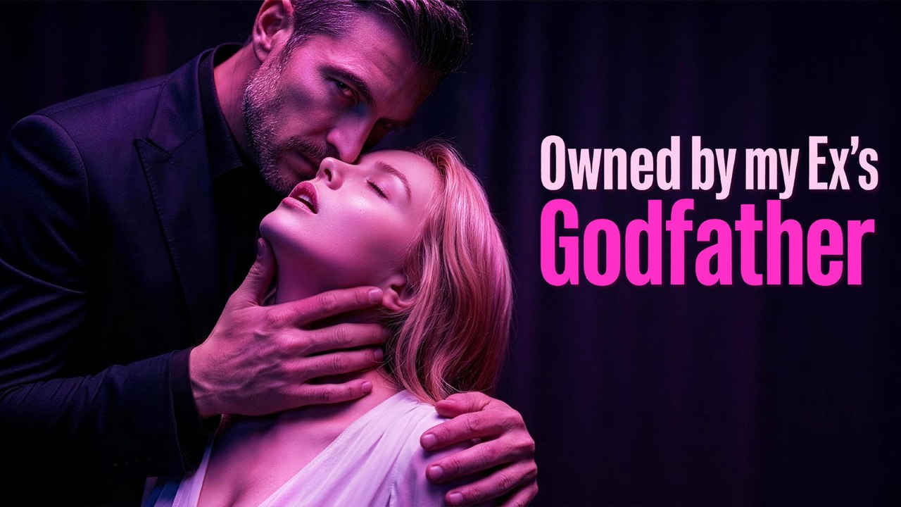 Owned By My Ex's Godfather