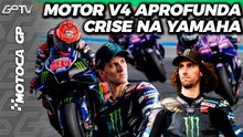 V4 NÃO SALVA DE IMEDIATO E APROFUNDA CRISE DA YAMAHA NA MOTOGP | Motoca GP