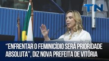 ‘’Enfrentar o feminicídio será prioridade absoluta’’, diz nova prefeita de Vitória