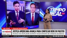 Justiça americana avança para confiscar bens do Banco Master | TEMPO REAL