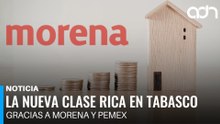 Una nueva clase rica de políticos ha surgido en Tabasco gracias a Morena y Pemex