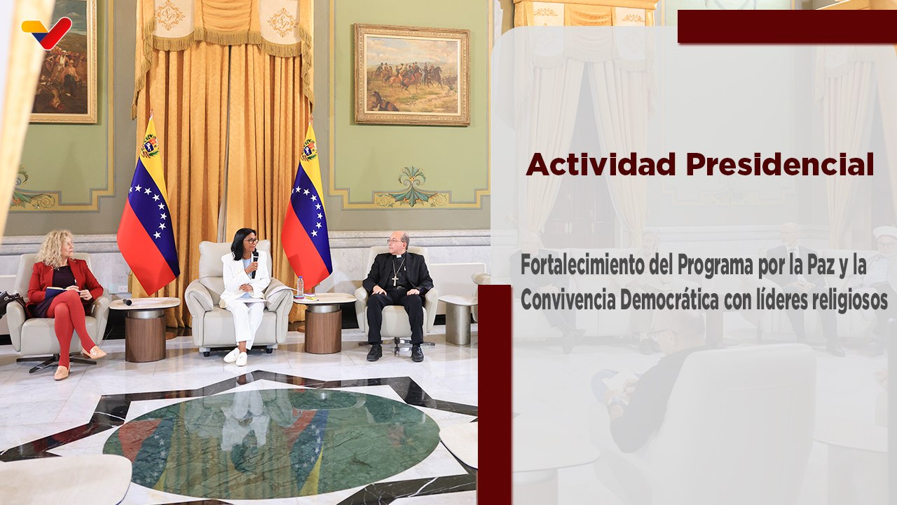 Presidenta (E) Delcy Rodríguez lidera encuentro con líderes de comunidades religiosas