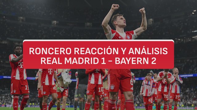 Reacción y análisis de Roncero al Real Madrid 1 - Bayern 2 | Champions League