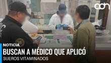 Buscan a médico por muertes causadas por sueros vitaminados en Sonora