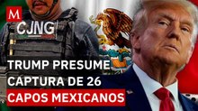 ¿México o EU? Caen 26 capos mexicanos y refuerzan guerra contra el narco