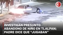 Autoridades investigan presunto abandono de menor en Tlalpan, padre aduce que jugaban