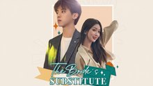The Bride's Substitute - Full English Sub