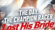 The Day the Champion Racer Lost His Bride - Full 🍀 🍀💕