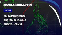 LPA spotted outside PAR; fair weather to persist — PAGASA