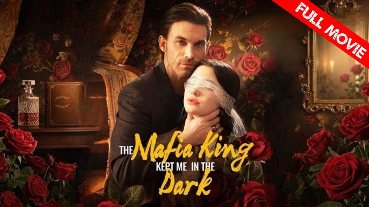 The Mafia King Kept Me in the Dark | Full Movie HD - Best Drama ShortFilms Hot Romance Love Mafia