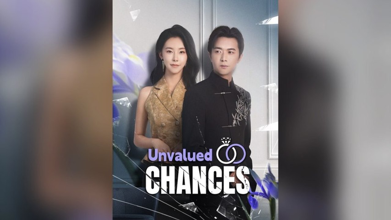 Unvalued Chances (Dubbed) Full Chinese Drama