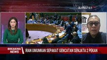 Lengkap! Bongkar Kesepakatan Gencatan Senjata Iran-AS, Pakar HI: Harus Ada yang Menjamin!