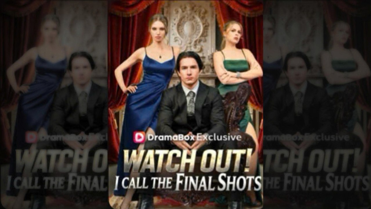 Watch Out! I Call the Final Shots [ SHORT DRAMA WITH HIGH QUALITY 2026 ] (HOT DRAMA)