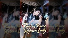 Playboy Prince Reborn Lady- Full Movies English Sub🌷