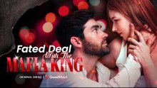 🔥Fated Deal with the Mafia King - Full Movie🍀