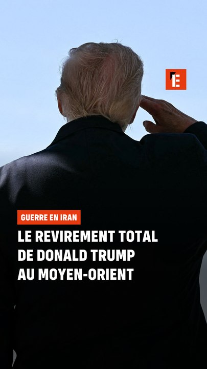 Le revirement total de Donald Trump