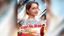 The Day The Champion Racer Lost His Bride - FULL EP 2026-Full Episode - Hot