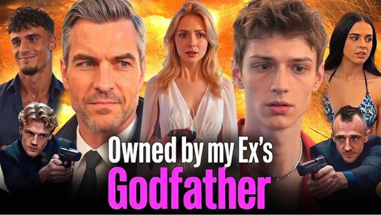 Owned by my Ex's Godfather - Full