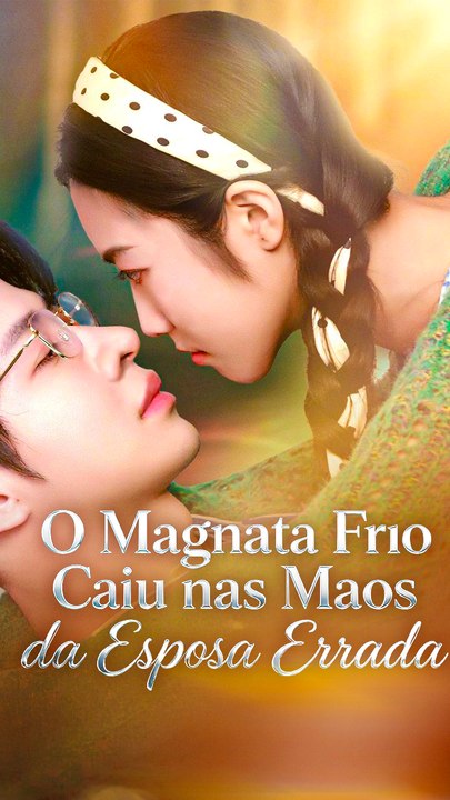 O Magnata Frio Caiu nas Mãos da Esposa Errada (Dublado) Filme completo dublado