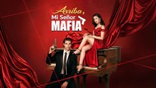[Español] Arriba, Mi Señor Mafia (Versión completo)