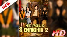 Né pour S'Enrichir 2 - Película Completa en Español Latino 1080p 🔥