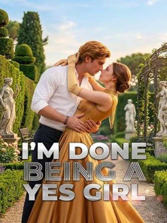 [EngSub] I'm Done Being A Yes Girl -(2026) - FULL ENGSUB