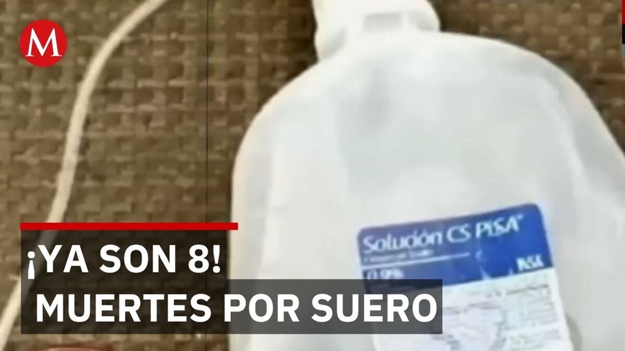 Ocho muertos por sueros vitaminados en Sonora; Fiscalía investiga casos