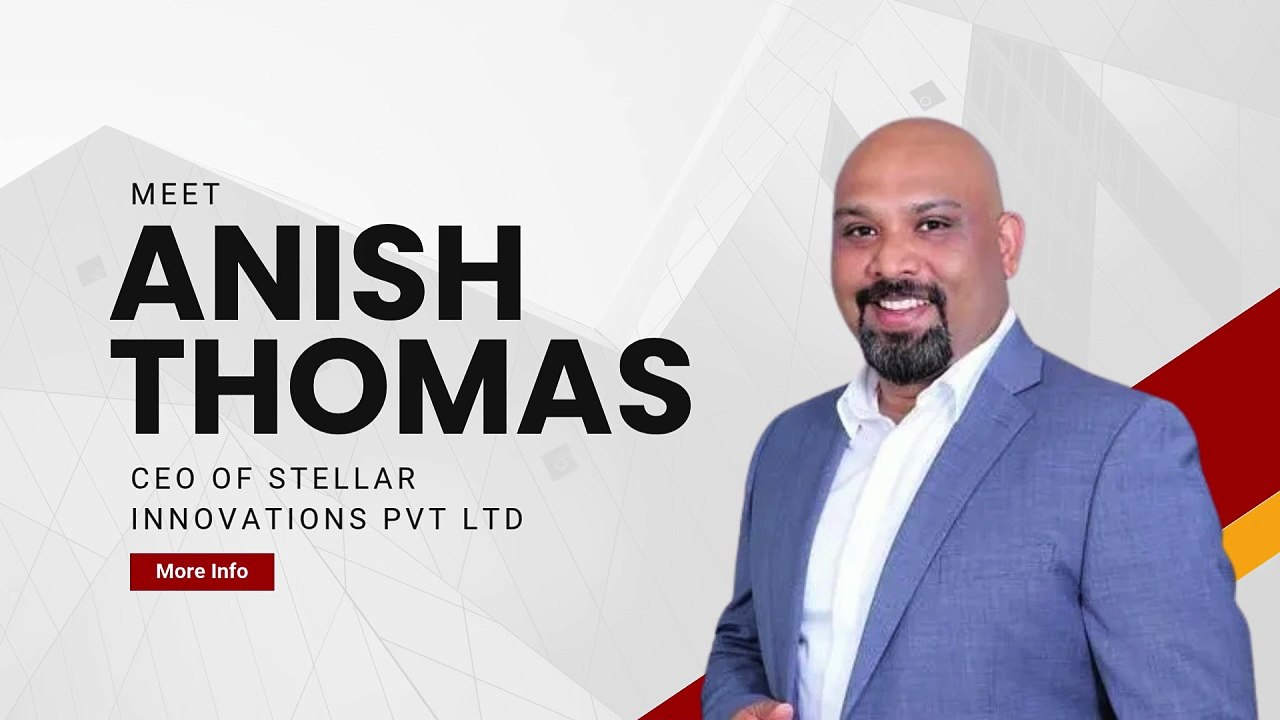 Meet Anish Thomas - CEO of Stellar Innovations PVT LTD