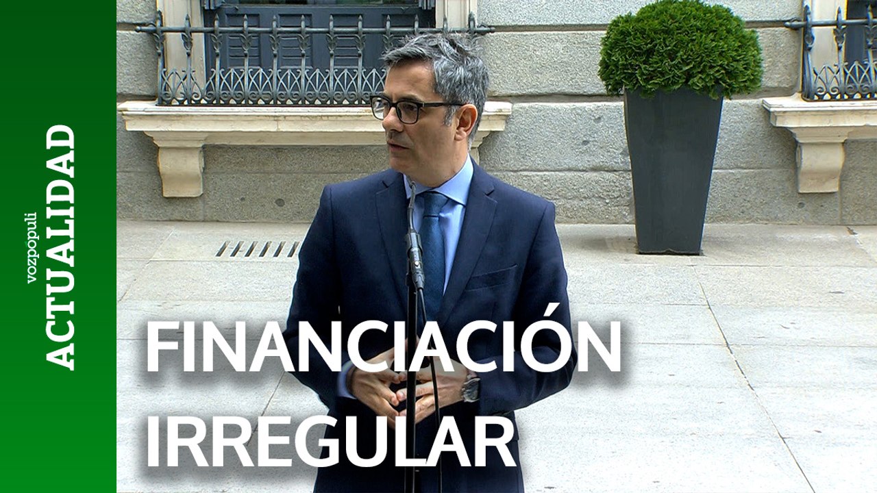 Bolaños dice que "nada hace pensar" que hubiera financiación irregular del PSOE