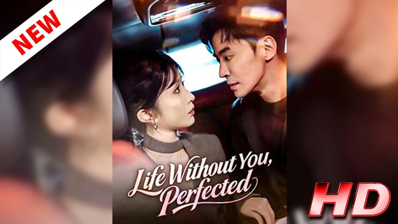 Life Without You, Perfected (Full Movie 2026)