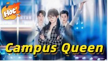 Campus Queen Dropped Her Act - Full English Sub