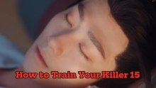 How to Train Your Killer 15