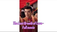 The Last Breath of Love - Full movie