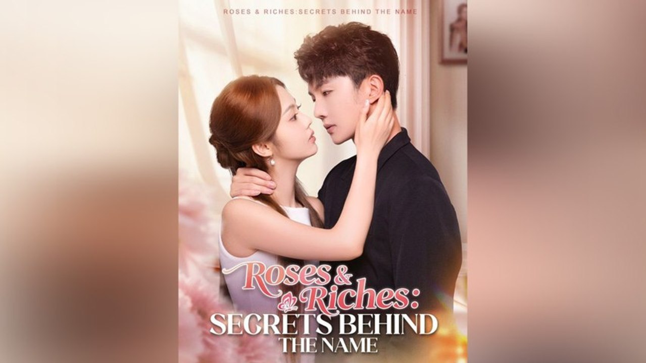 Roses & Riches: Secrets Behind the Name - FULL EPISODE | ENG SUB | MEGA SHORT DRAMA