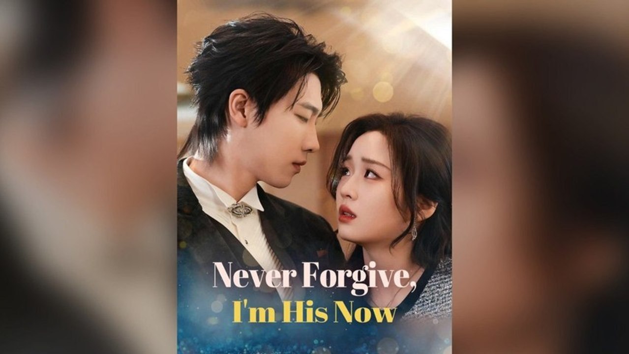 Never Forgive, I'm His Now | Full Movie | Engsub | Mega Short Drama