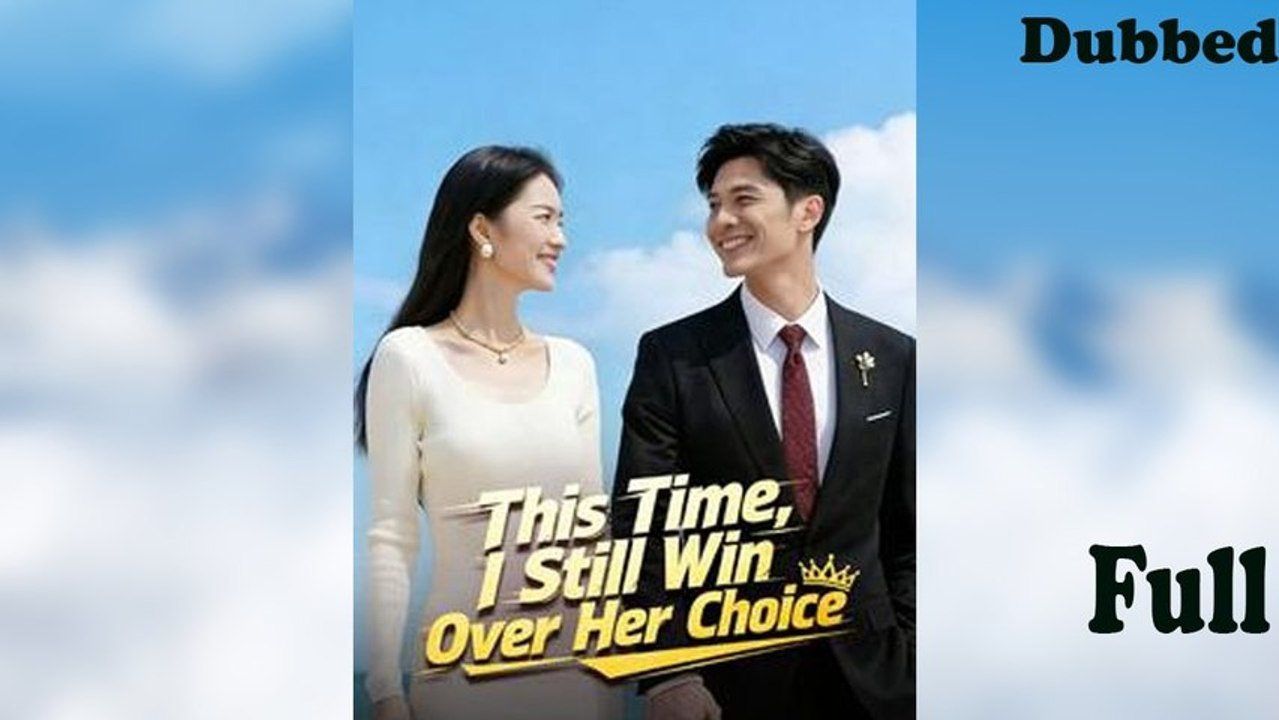This Time, I Still Win Over Her Choice (Dubbed) - Full Movie (Second Chance Love, Rival Romance, Determined Comeback, English Dub HD) | MEGA SHORT DRAMA