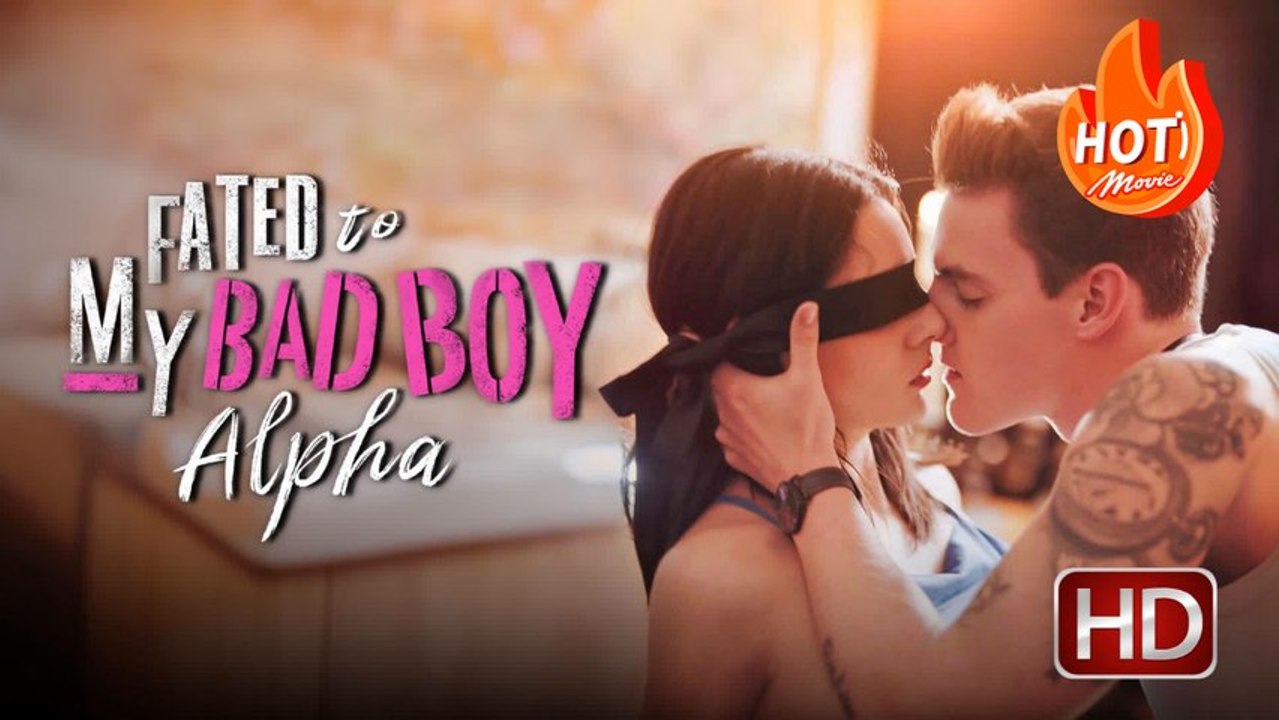 Fated to My Bad Boy Alpha | Full Movie HD - Drama Romance Sweet Romance Fantasy Intimate Opposites Attract Romantic Sexual-Awakening Steamy ShortFilms