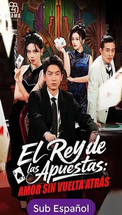 El rey de las apuestas- amor sin vuelta atrás completa sub español