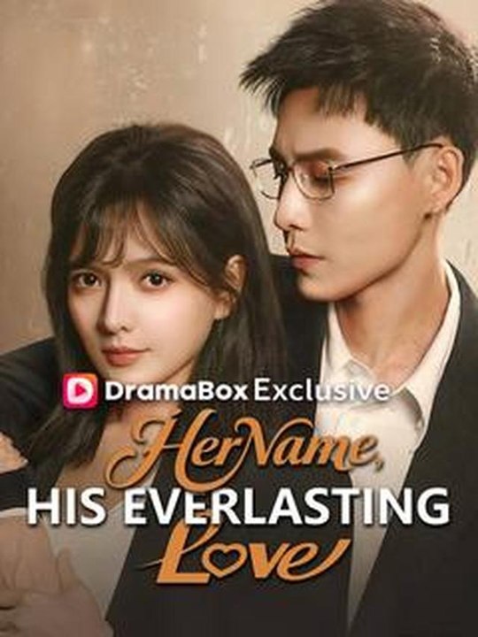 Her Name, His Everlasting Love #Dramabox