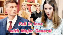 The Major General Wants to Marry Me! I Believe in Love Again After Watching This.