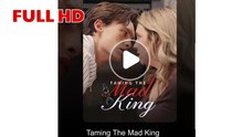 Taming The Mad King Ep ✅